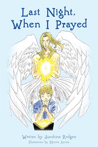Last Night, When I Prayed - Sunshine Rodgers - E-Book