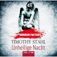 Unheilige Nacht - Horror Factory 14 - Timothy Stahl - Hörbuch