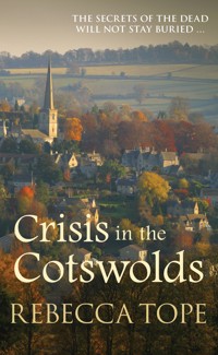 Crisis in the Cotswolds - Rebecca Tope - E-Book