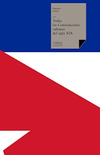 Todas las Constituciones cubanas del siglo XIX - Varios autores - E-Book