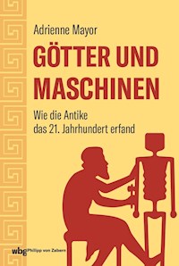 Götter und Maschinen - Adrienne Mayor - E-Book
