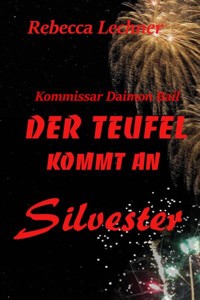 Der Teufel kommt an Silvester - Rebecca Lechner - E-Book