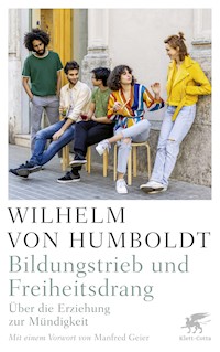 Bildungstrieb und Freiheitsdrang - Wilhelm Humboldt - E-Book