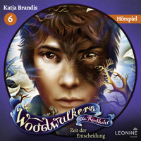Woodwalkers - Die Rückkehr. Zeit der Entscheidung - Das Hörspiel (Staffel 2, Band 6) - Katja Brandis - Hörbuch