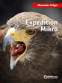Expedition Mikro - Alexander Kröger - E-Book