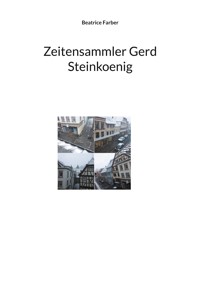 Zeitensammler Gerd Steinkoenig - Beatrice Farber - E-Book