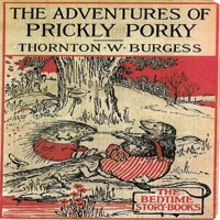 The Adventures of Prickly Porky - Thornton W. Burgess - Hörbuch