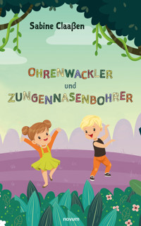 Ohrenwackler und Zungennasenbohrer - Sabine Claaßen - E-Book