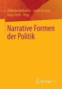 Narrative Formen der Politik - - E-Book