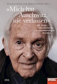 »Mich hat Auschwitz nie verlassen« -  - E-Book