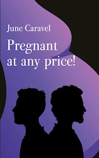 Pregnant at any price! - June Caravel - E-Book