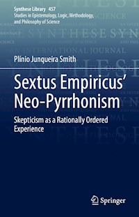 Sextus Empiricus’ Neo-Pyrrhonism - Plínio Junqueira Smith - E-Book