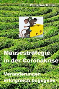 Mäusestrategie in der Coronakrise - Christine Müller - E-Book