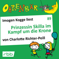 Ohrenbär - eine OHRENBÄR Geschichte, Folge 89: Prinzessin Skilla im Kampf um die Krone (Hörbuch mit Musik) - Charlotte Richter-Peill - Hörbuch