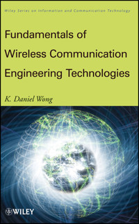 Fundamentals of Wireless Communication Engineering Technologies - K. Daniel Wong - E-Book