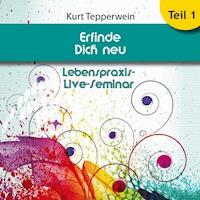 Lebenspraxis-Live-Seminar: Erfinde Dich neu - Teil 1 -  - Hörbuch