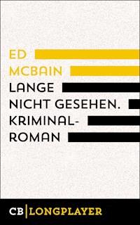 Lange nicht gesehen. Kriminalroman aus dem 87. Polizeirevier - Ed McBain - E-Book