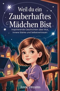 Weil du ein zauberhaftes Mädchen bist - Anne Dreams - E-Book
