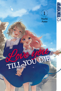 Love you till you die, Band 01 - Nachi Aono - E-Book