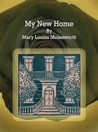 My New Home - Mary Louisa Molesworth - E-Book