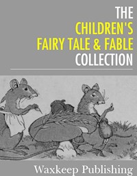 The Childrens Fairy Tale and Fable Collection - Various Authors - E-Book
