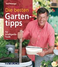 Die besten Gartentipps - Karl Ploberger - E-Book
