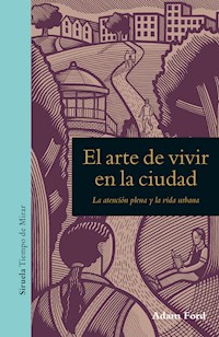 El arte de vivir en la ciudad - Adam Ford - E-Book