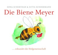 Die Biene Meyer - Jutta Sundermann - E-Book