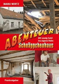 Abenteuer Schnäppchenhaus - Manu Wirtz - E-Book