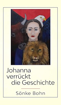 Johanna verrückt die Geschichte - Sönke Bohn - E-Book