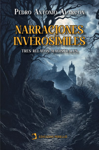 Narraciones inverosímiles - Pedro Antonio de Alarcón - E-Book