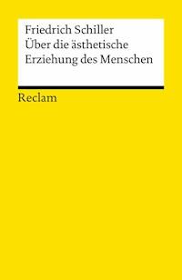 Über die ästhetische Erziehung des Menschen in einer Reihe von Briefen - Friedrich Schiller - E-Book