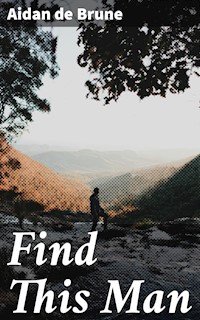 Find This Man - Aidan de Brune - E-Book