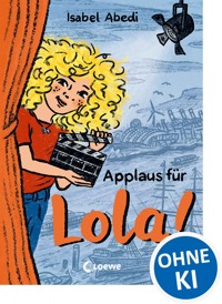 Applaus für Lola! (Band 4) - Isabel Abedi - E-Book
