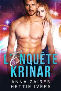 L’Enquête Krinar: Les Chroniques Krinar, Roman - Anna Zaires et Hettie Ivers - E-Book
