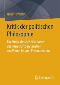 Kritik der politischen Philosophie - Hendrik Wallat - E-Book