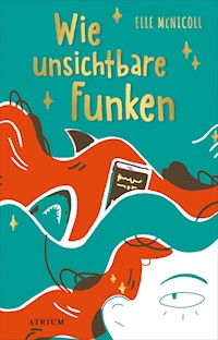 Wie unsichtbare Funken - Elle McNicoll - E-Book