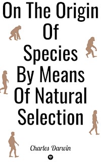 On the Origin of Species by Means of Natural Selection - Charles Darwin. - E-Book