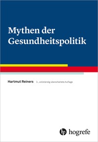 Mythen der Gesundheitspolitik - Hartmut Reiners - E-Book