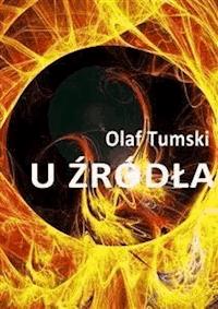 U źródła - Olaf Tumski - E-Book