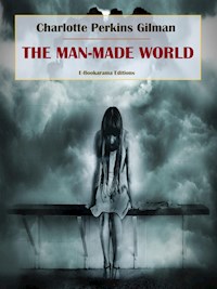 The Man-Made World - Charlotte Perkins Gilman - E-Book