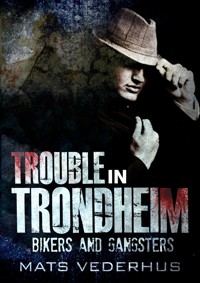 Trouble In Trondheim - Mats Vederhus - kostenlos E-Book