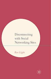 Disconnecting with Social Networking Sites - B. Light - E-Book
