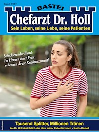 Chefarzt Dr. Holl 1917 - Katrin Kastell - E-Book