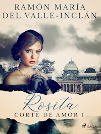 Rosita (Corte de amor I) - Ramón María Del Valle-inclán - E-Book