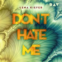 Don't HATE me (Teil 2) - Lena Kiefer - Hörbuch