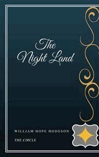 The Night Land - William Hope Hodgson - E-Book