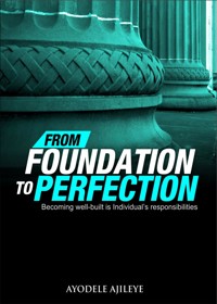 From Foundation to Perfection - Ayodele Ajileye - E-Book