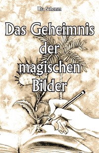 Das Geheimnis der magischen Bilder - Uta Schemm - E-Book