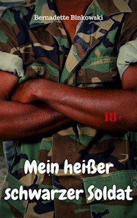 Mein heißer schwarzer Soldat - Bernadette Binkowski - E-Book